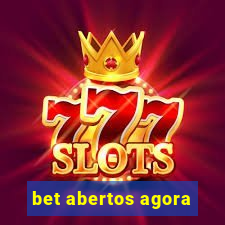bet abertos agora
